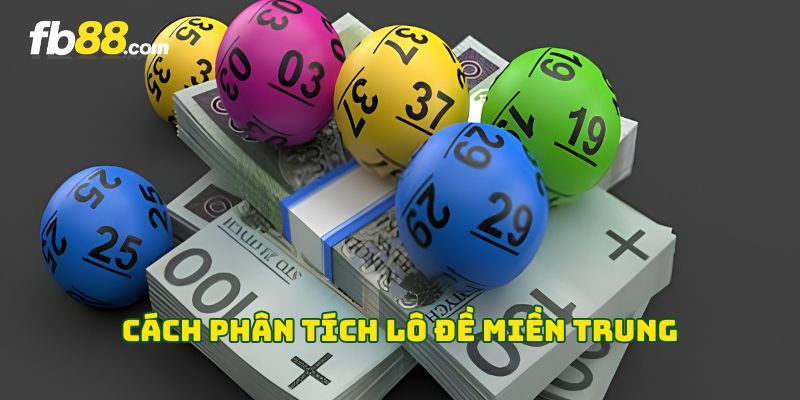 Cách phân tích lô đề miền Trung