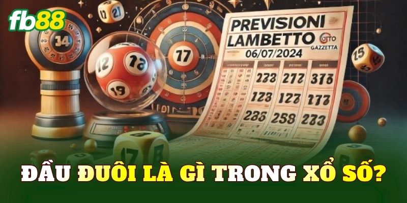 Đầu đuôi là gì trong xổ số?